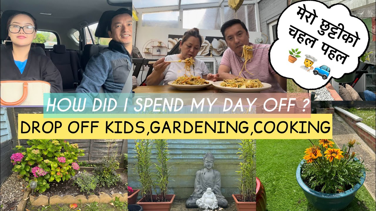 LIFE IN UK 🇬🇧✨मेरो एक दिनको छुट्टी कसरी बित्ने गर्छ?DROP OFF KIDS✨GARDENING 🪴COOKING🧑‍🍳