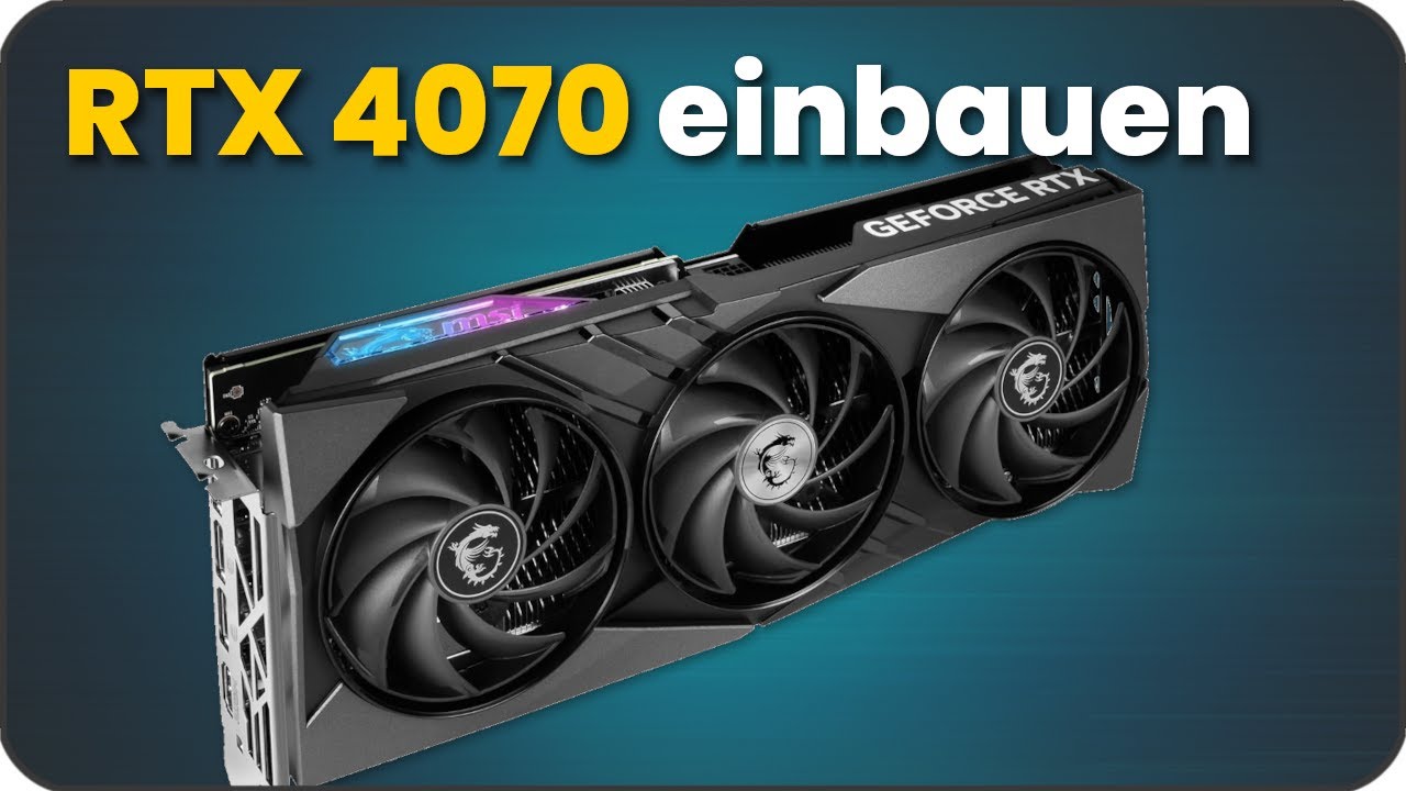 Nvidia RTX 4070 Grafikkarte einbauen & anschließen