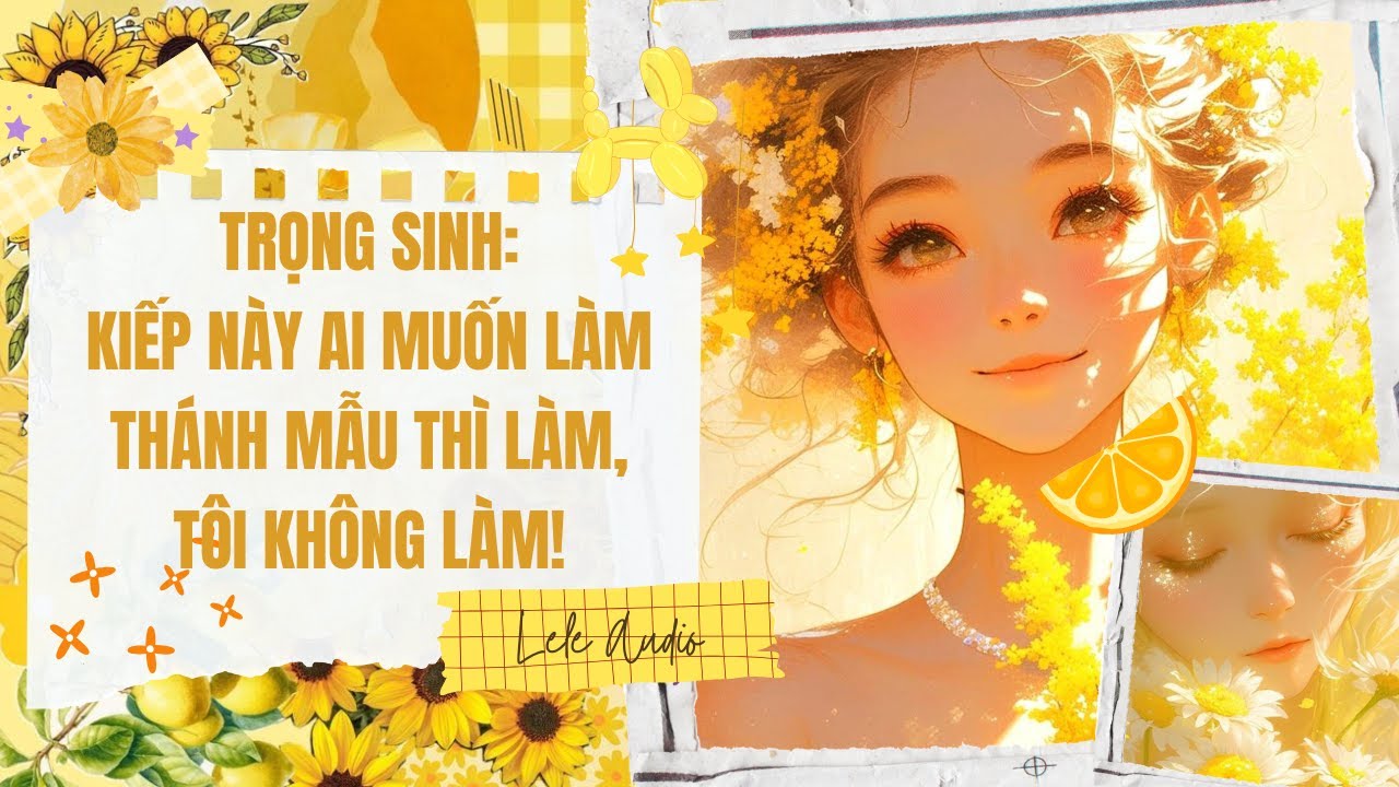 [TRUYỆN AUDIO] [FULL] TRỌNG SINH: KIẾP NÀY AI MUỐN LÀM THÁNH MẪU THÌ LÀM, TÔI KHÔG LÀM! | Lele Audio