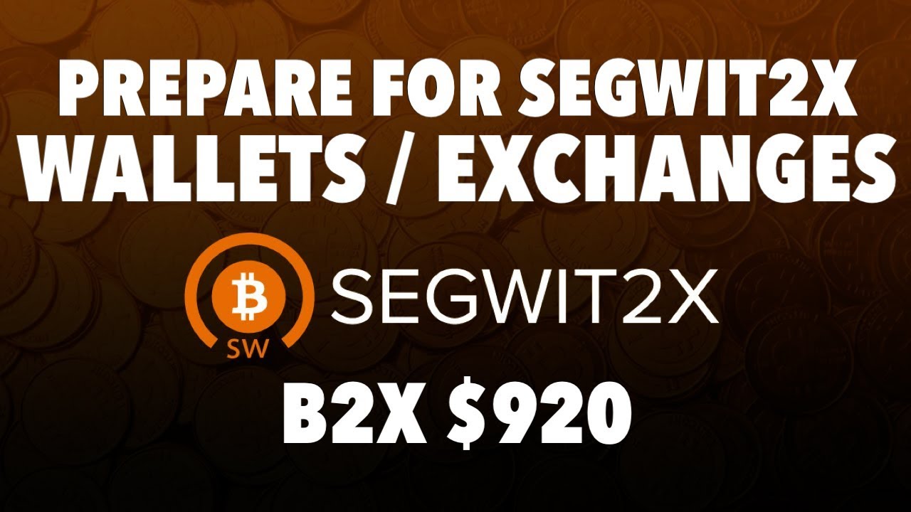 Prepare For Bitcoin Segwit2x | Wallets / Exchanges Support | Ledger, Trezor, Exodus | B2X $920