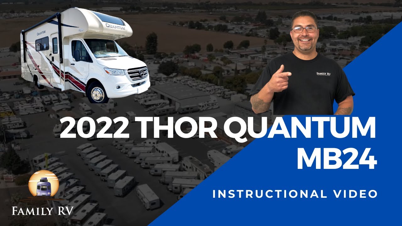 2022 Thor Quantum MB24 Walkthrough & Instructional Video | Family RV