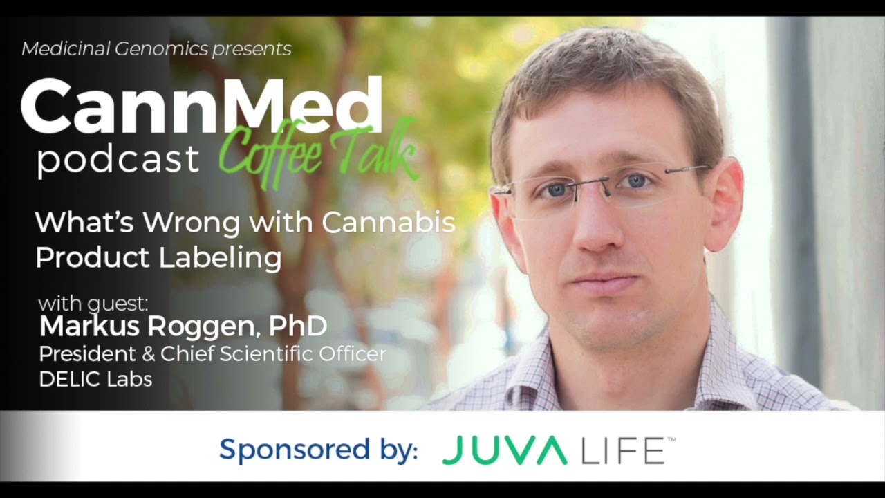 What&rsquo;s Wrong with Cannabis Product Labeling with Markus Roggen, PhD