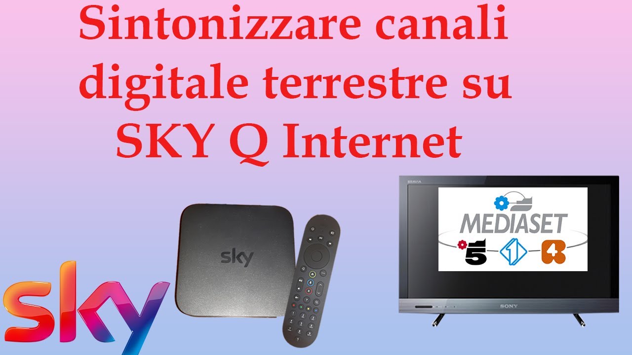 Come SINTONIZZARE i canali del Digitale Terrestre su DECODER SKY Q INTERNET - SKY