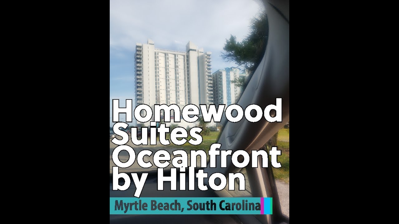 Homewood Suites Oceanfront by HIlton, Myrtle Beach, South Carolina