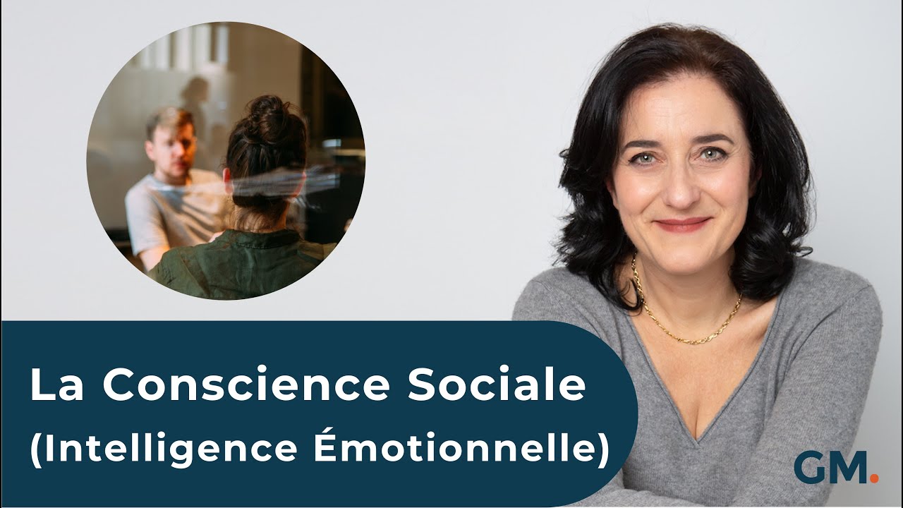 La CONSCIENCE SOCIALE - Intelligence Émotionnelle