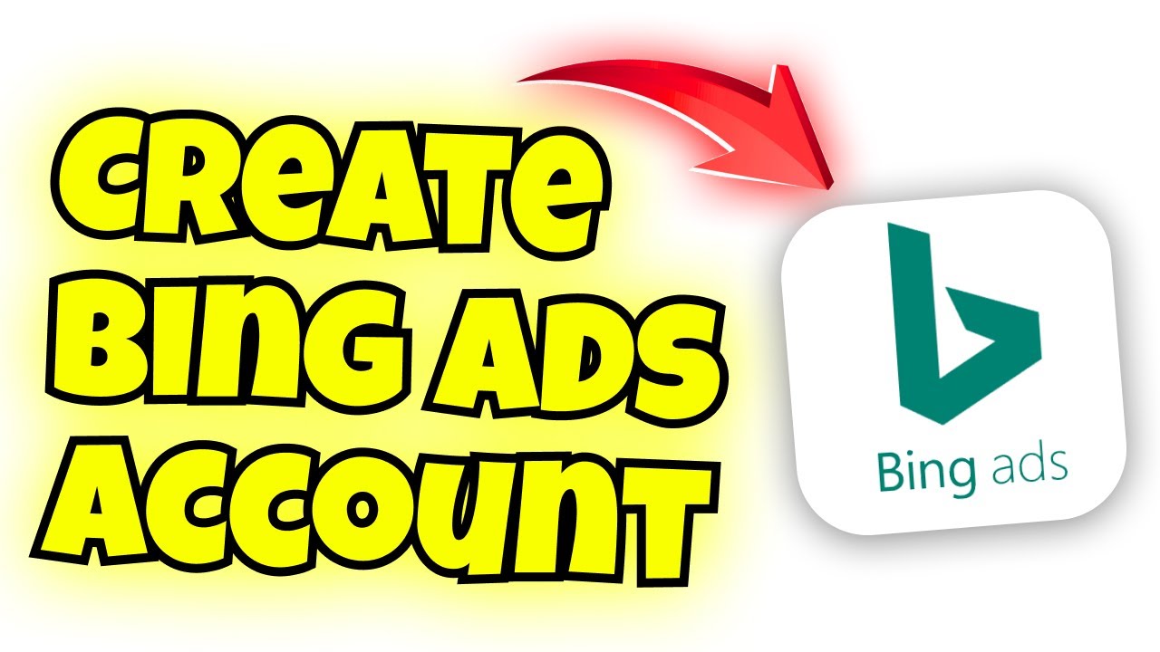 how to create bing ads account |create microsoft advertising account