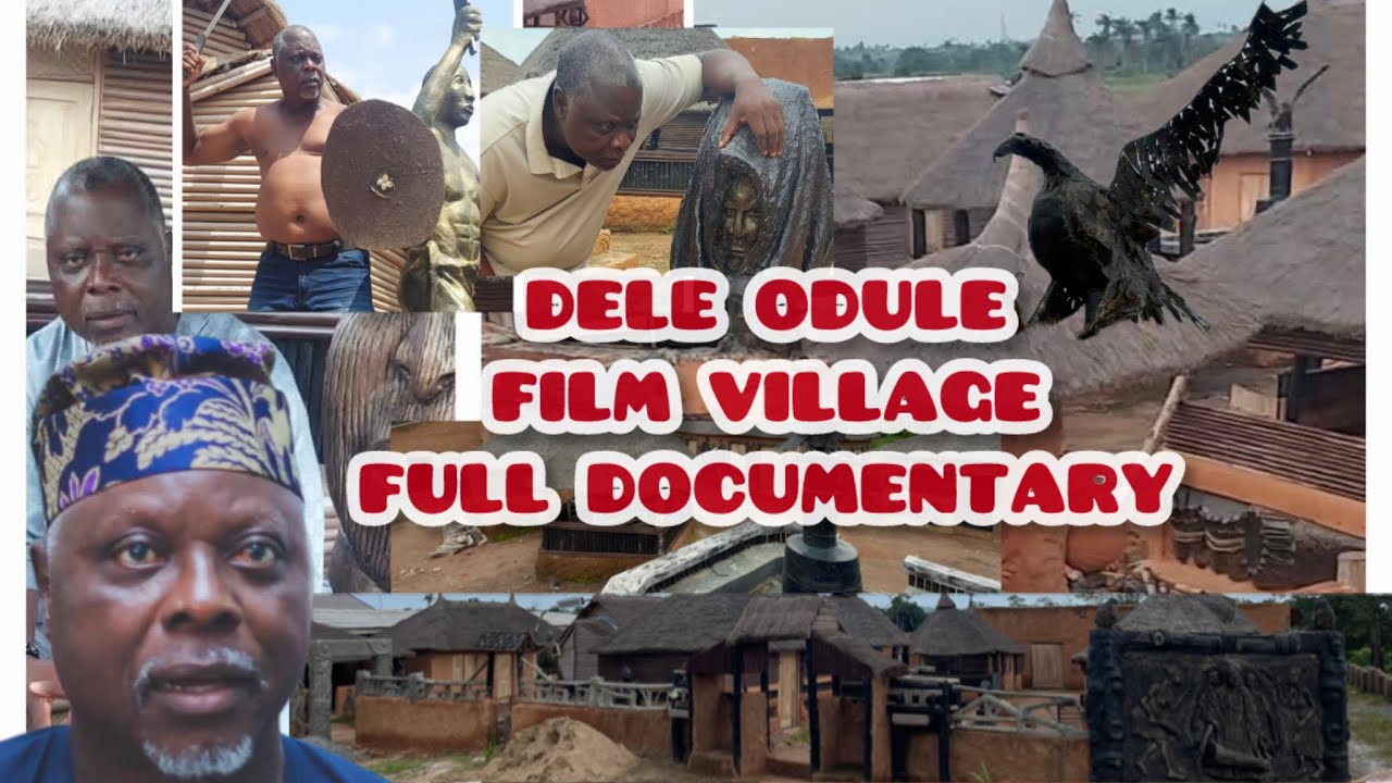 DELE ODULE FILM VILLAGE : FULL DOCUMENTARY 