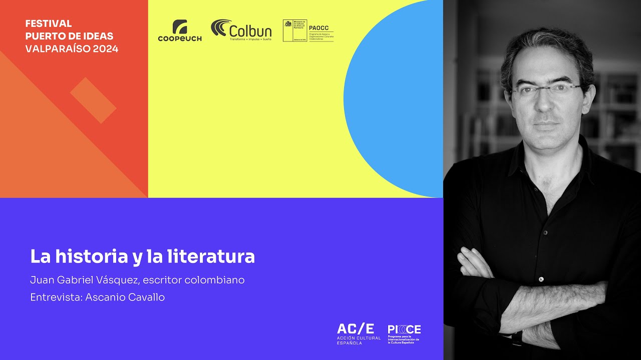 La historia y la literatura - Juan Gabriel Vásquez | Valparaíso 2024