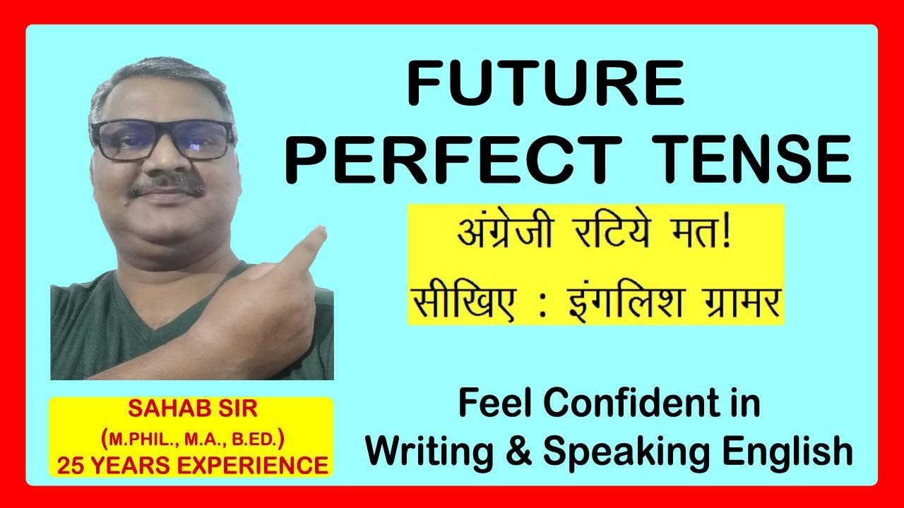 FUTURE PERFECT TENSE. Complete and correct explanation of tenses in the easiest way.