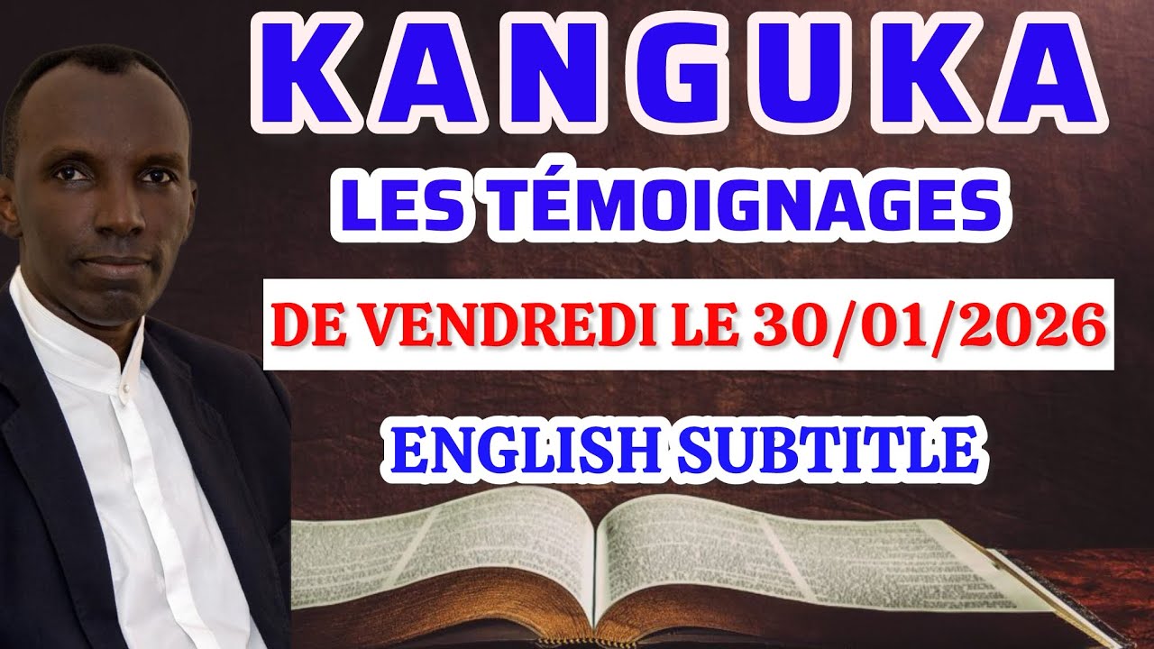 Les témoignages de Vendredi le 30/01/2026 par Chris Ndikumana English subtitles #kanguka 