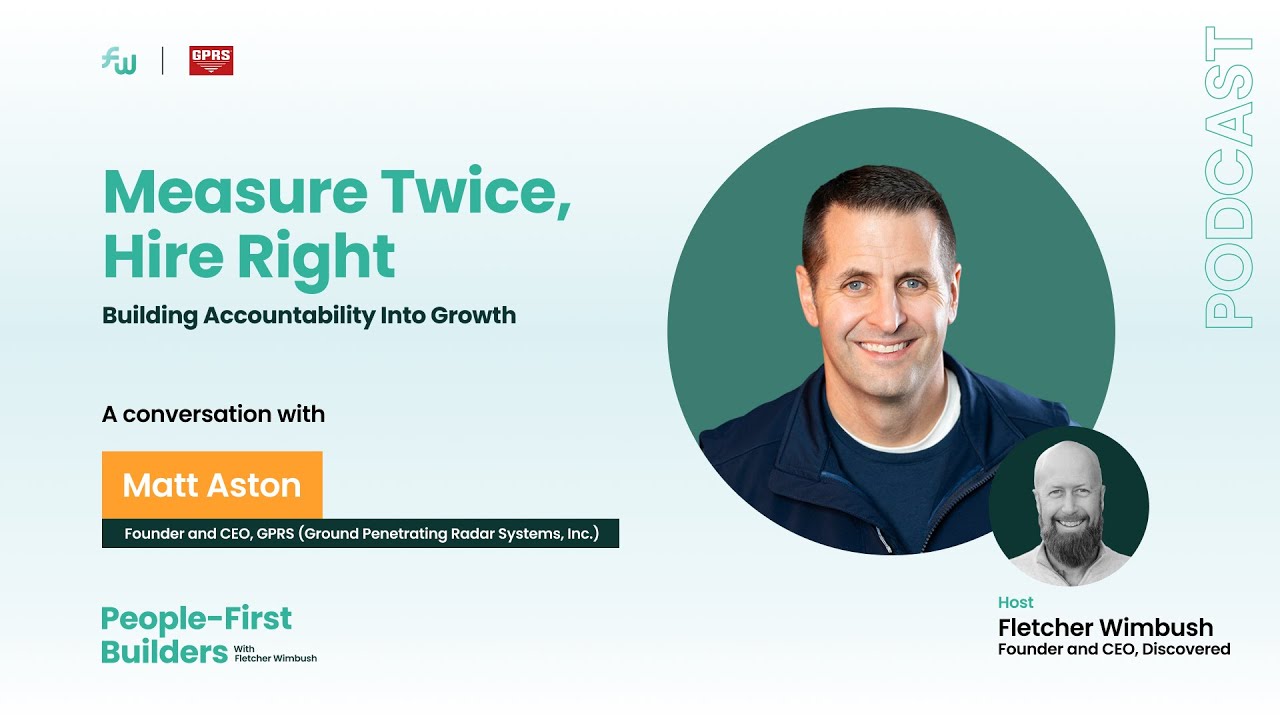 Measure Twice, Hire Right Building Accountability Into Growth with Matt Aston