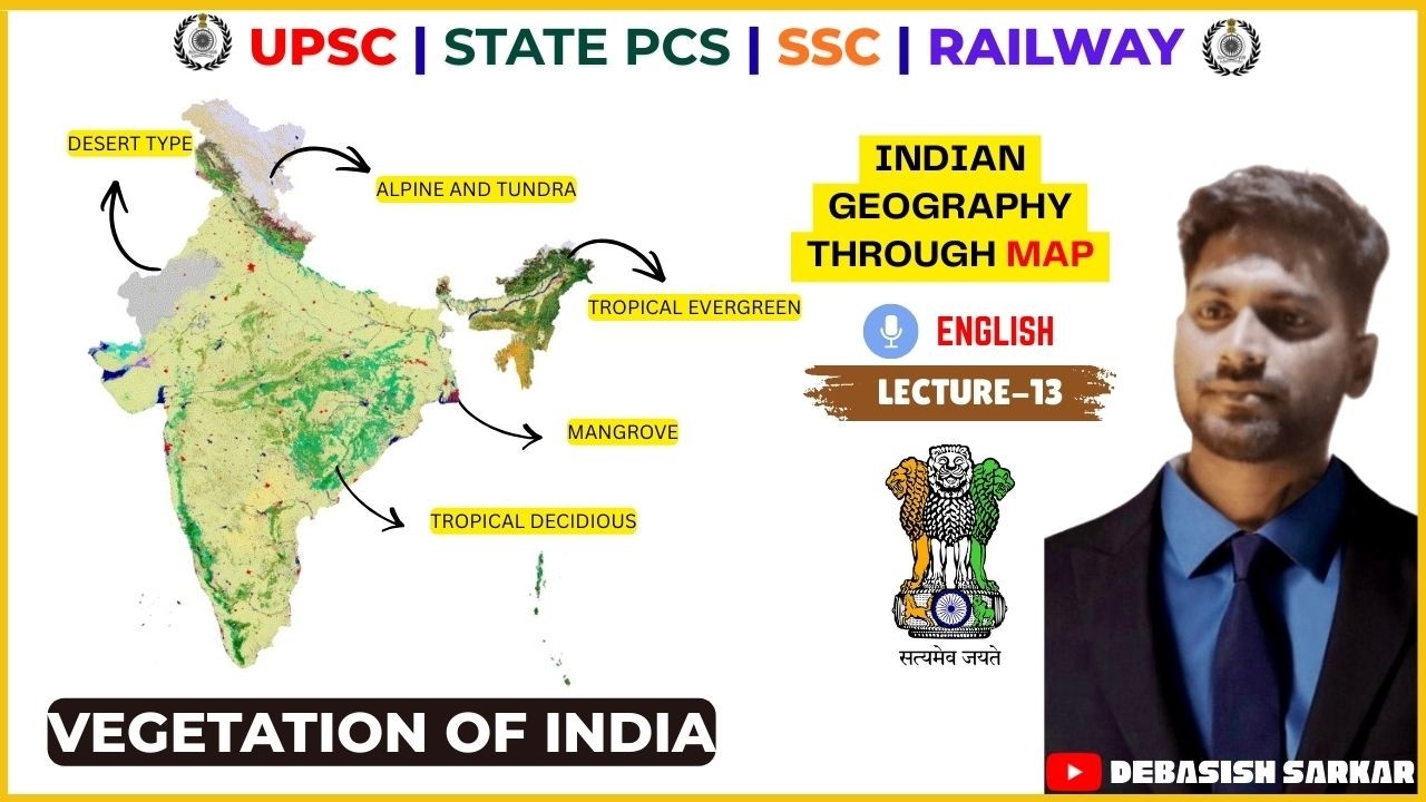 NATURAL VEGETATION OF INDIA  |  MAPPING  BY DEBASISH SARKAR (ENGLISH)| UPSC | STATE PSC | SSC | RAIL