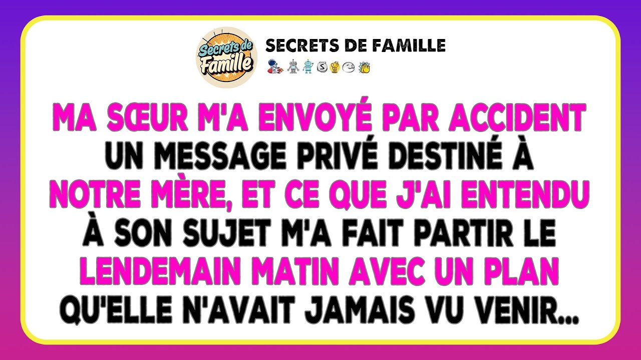Ma Sœur M'a Envoyé Par Erreur Un Message Pour Notre Mère. Ce Que J'ai Lu Sur Moi M'a...