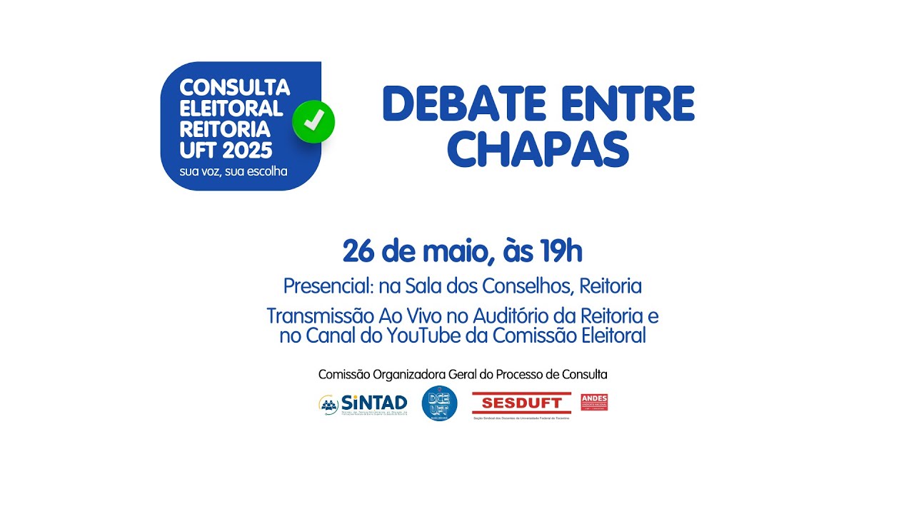Debate entre as Chapas - Consulta à Reitoria UFT 2025-2029