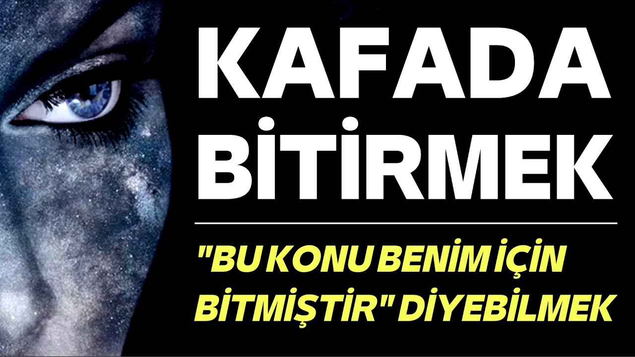 Bir konuyu kafada bitirmenin sırrı