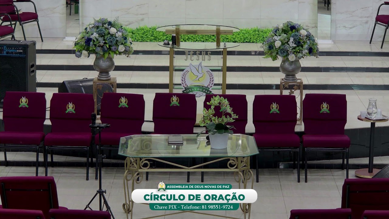 CÍRCULO DE ORAÇÃO - ASSEMBLEIA DE DEUS NOVAS DE PAZ - TEMPLO CENTRAL JARDIM PIEDADE