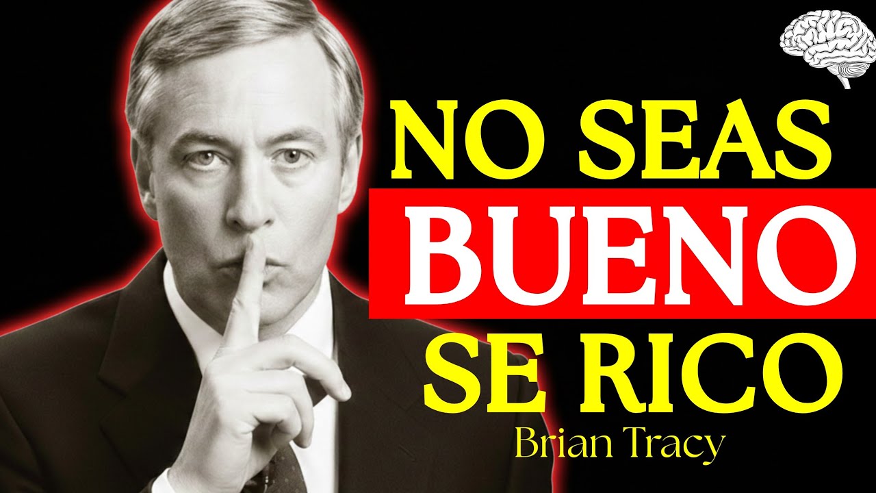 Deja de Ser Bueno    Empieza a Ser RICO 🧠💰 | Brian Tracy