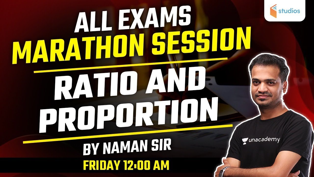 12:00 AM - All Exams 2021 | Maths By Naman Sir | Ratio and Proportion | Marathon Session