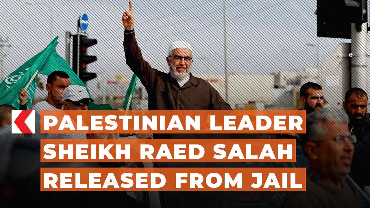 Palestinian leader Sheikh Raed Salah released from jail