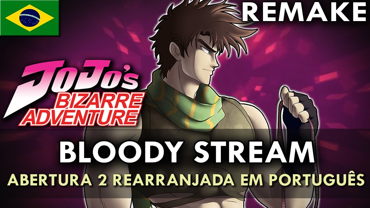 JOJO'S BIZARRE ADVENTURE: Bloody Stream -REMAKE- (Abertura 2 Rearranjada em Português) || MigMusic