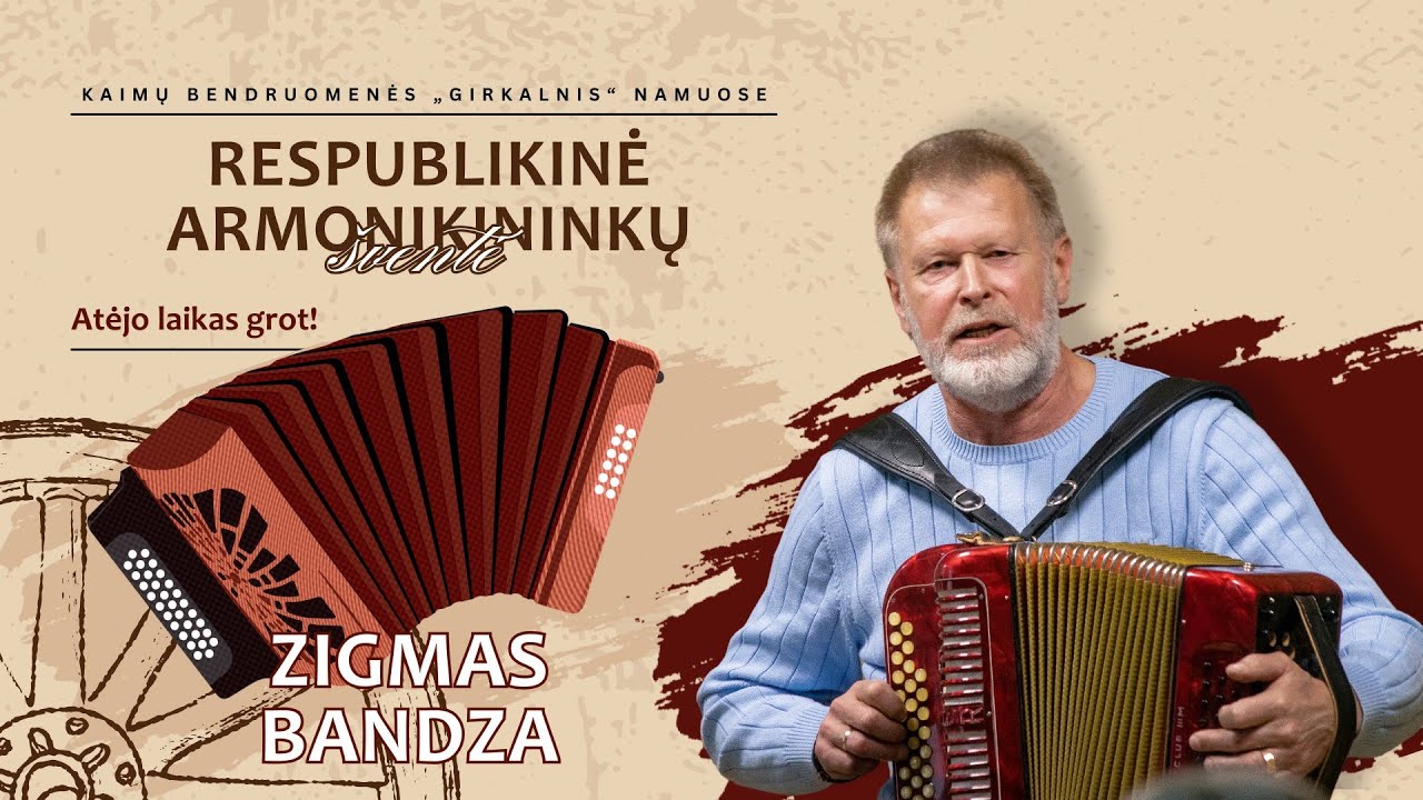 Zigmas Bandza | Armonikininkų šventė – Atėjo Laikas Grot
