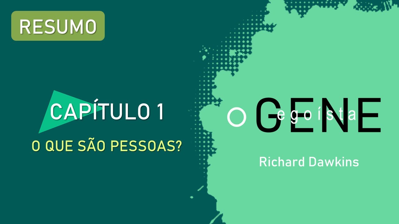 Capítulo 1: O que são pessoas? | Resumo do livro O Gene Egoísta, de Richard Dawkins