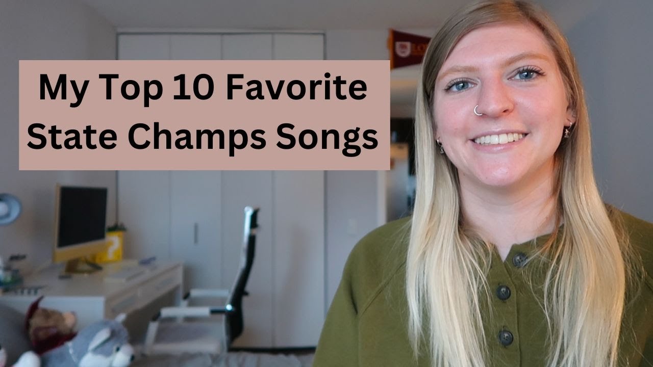 MY TOP 10 FAVORITE STATE CHAMPS SONGS