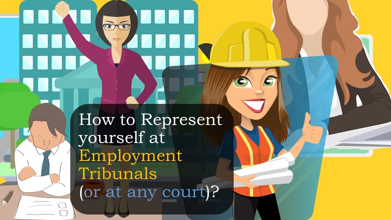 How to Represent yourself at Employment Tribunals (or at any court)?