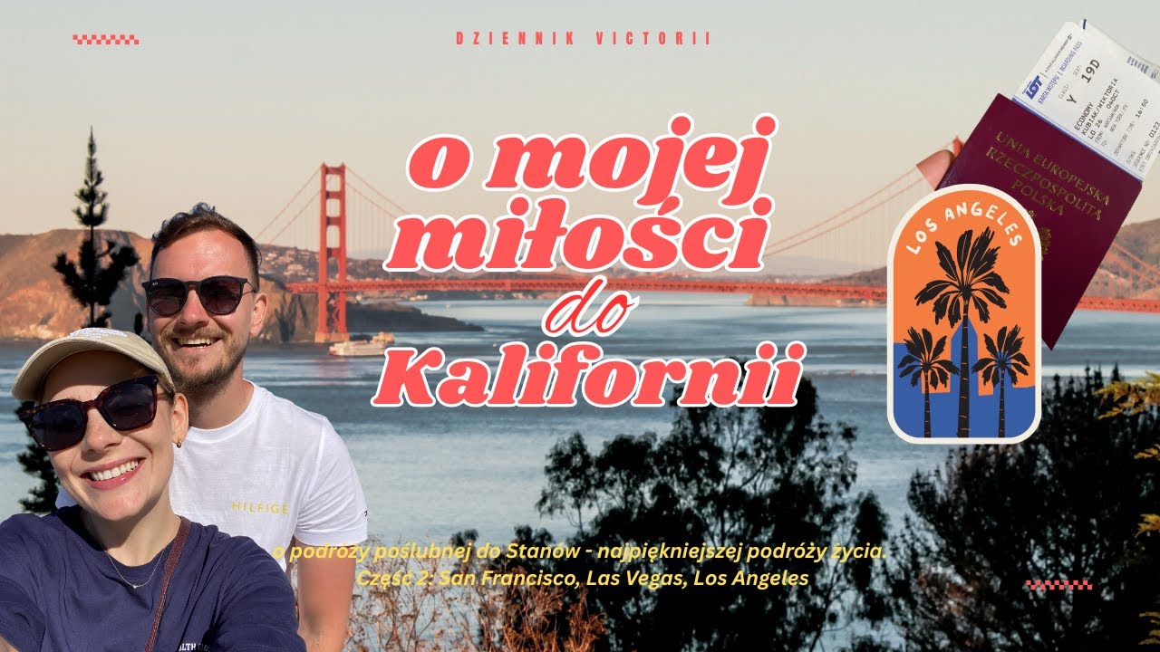 Ostatnia podróż - podróż poślubna. O San Francisco i nagłej miłości,  Nevadzie i Los Angeles. Cz. 2.