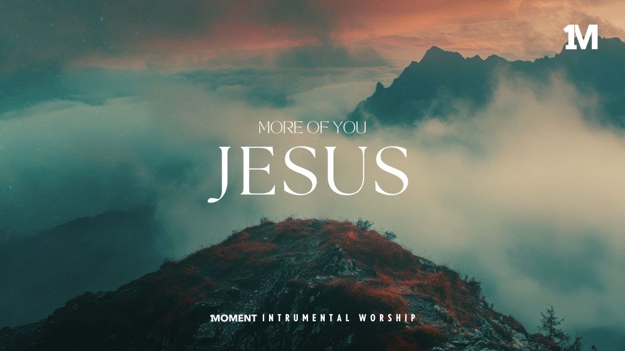 MORE OF YOU JESUS - Instrumental  Worship Music | Prayer Music