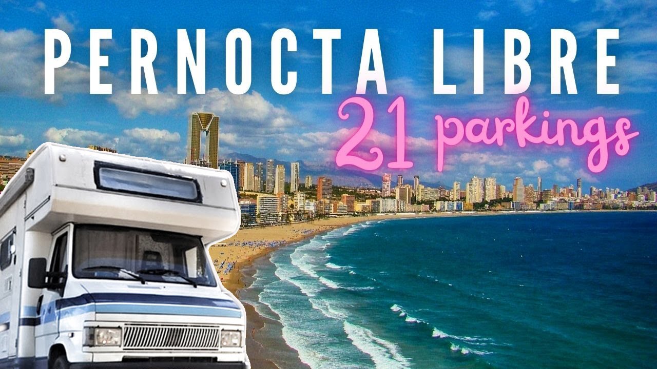 PERNOCTA LIBRE en BENIDORM 🚍 21 sitios para PERNOCTAR con tu AUTOCARAVANA o CAMPER 🔝 NEVERA VEVOR 🧊