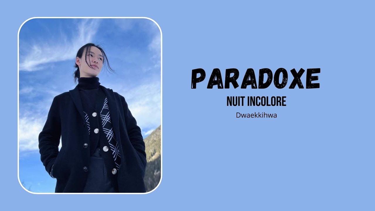 Paradoxe - Nuit Incolore [paroles]