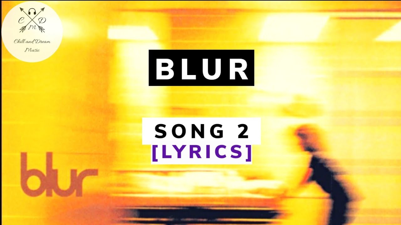 Blur | Song 2 [Lyrics]