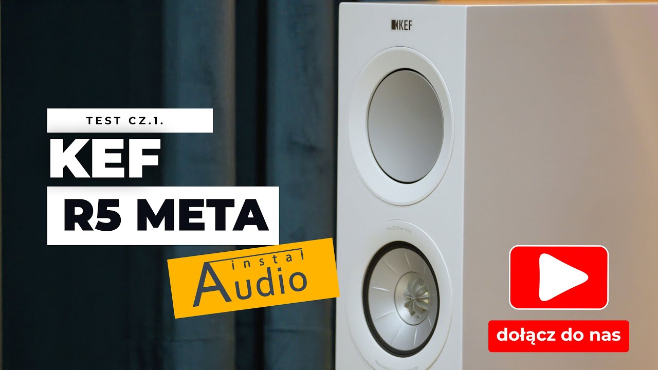 KEF R5 Meta &ndash; Czy to będą moje nowe kolumny? Wrażenia i test w domowych warunkach. Instal Audio