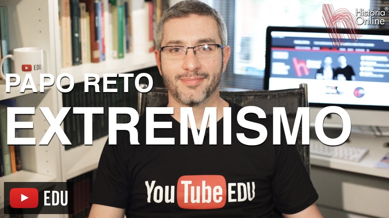 PAPO RETO:  EXTREMISMO