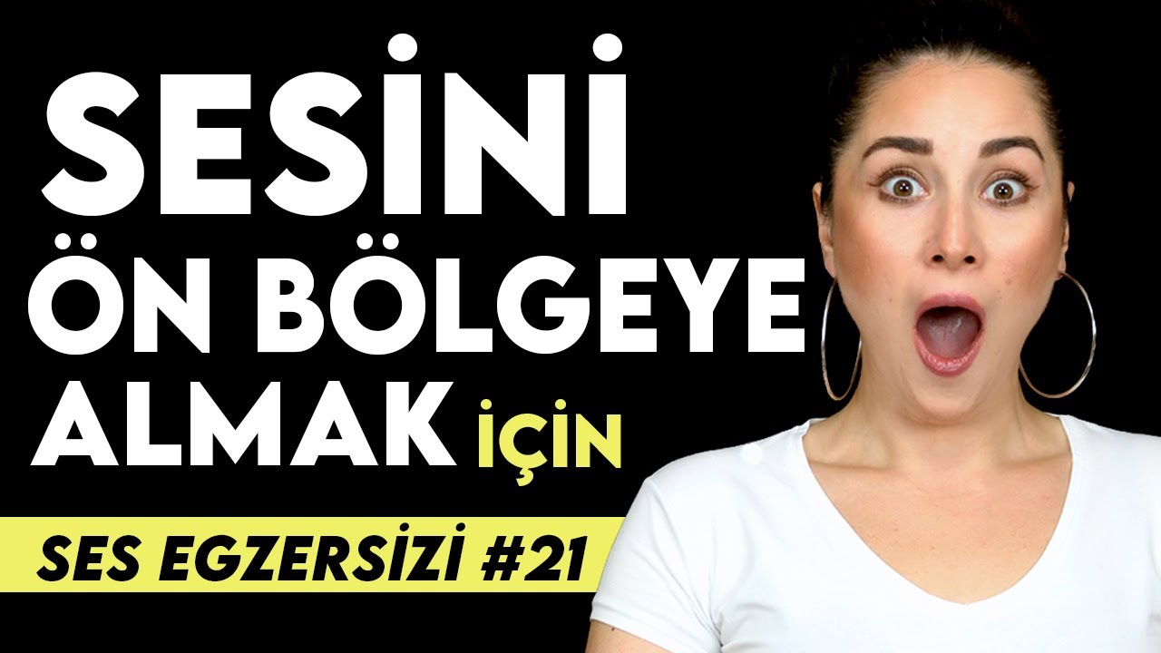 SES EGZERSİZİ #21 | Sesi ön bölgeye almak için