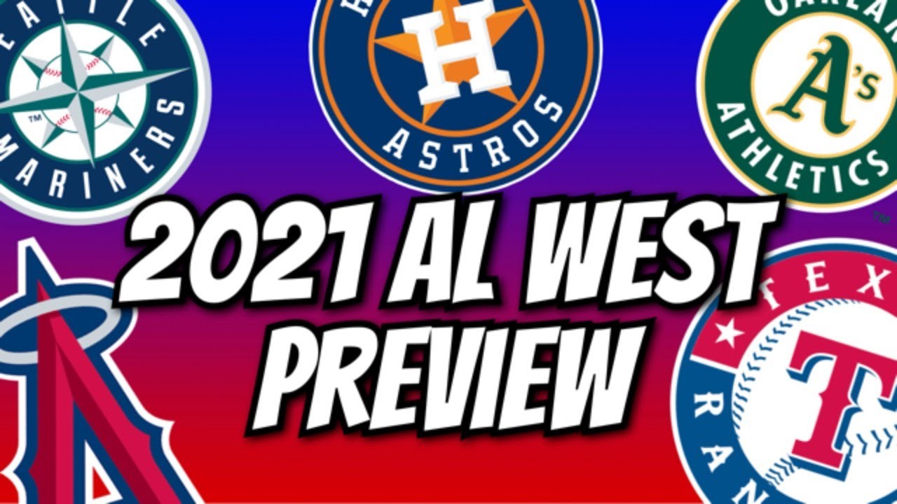 2021 MLB DIVISION PREVIEW- AL WEST (ASTROS, OAKLAND A'S, LOS ANGELES ANGELS, MARINERS, RANGERS)