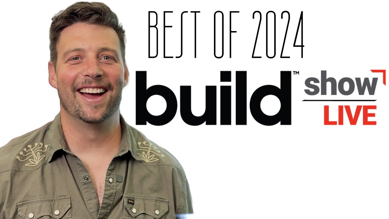 Best of Build Show Live 2024!!!