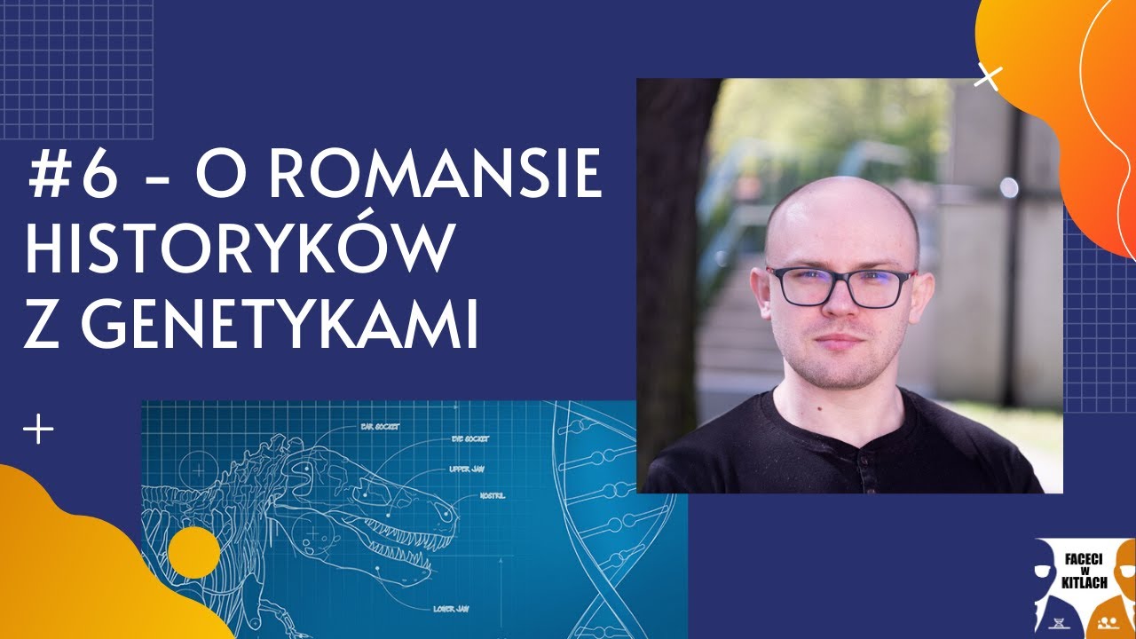 #6 - O romansie historyk&oacute;w z genetykami - dr Ireneusz Stolarek