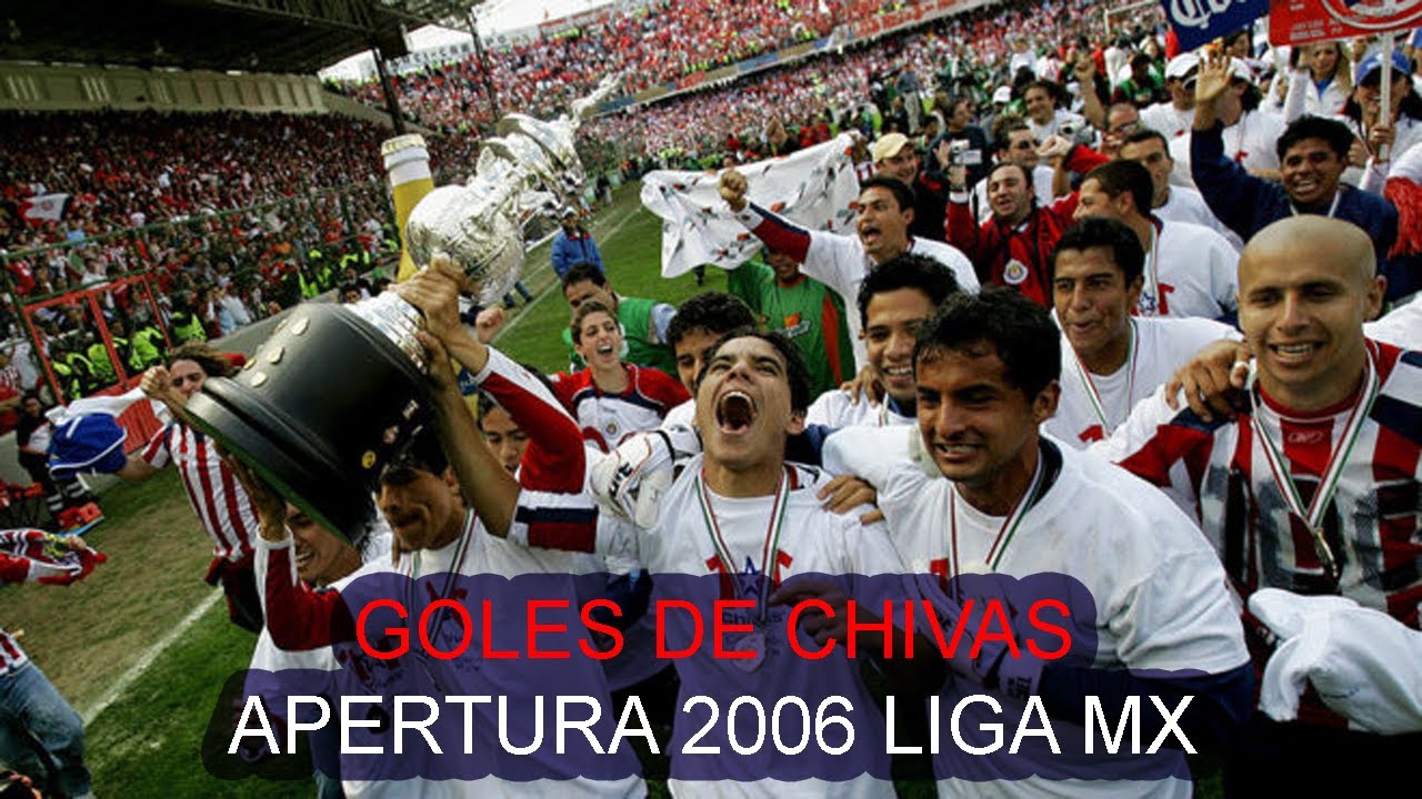Goles De Chivas Apertura 2006 Liga MX