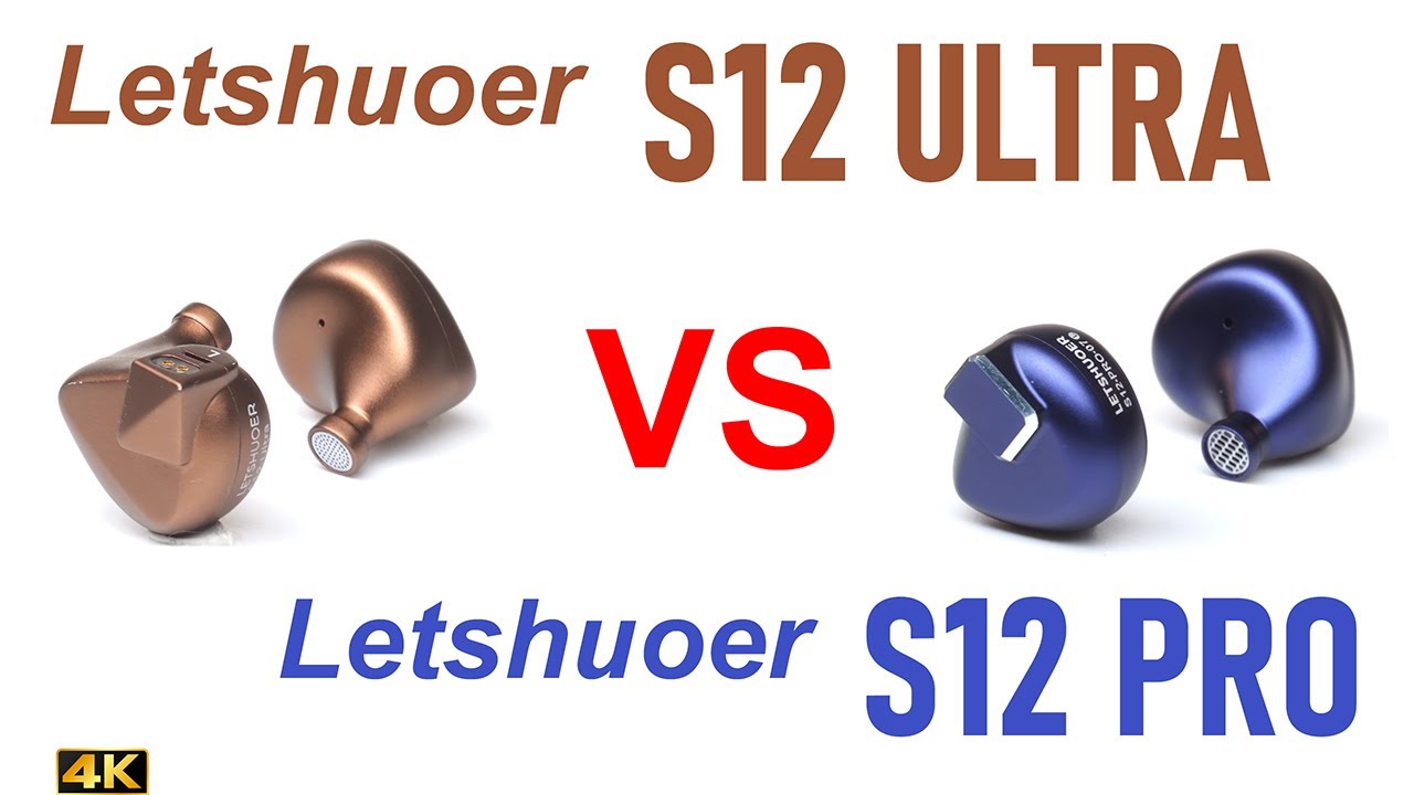 Letshuoer S12 Ultra vs Letshuoer S12 Pro - - IEM sound comparison
