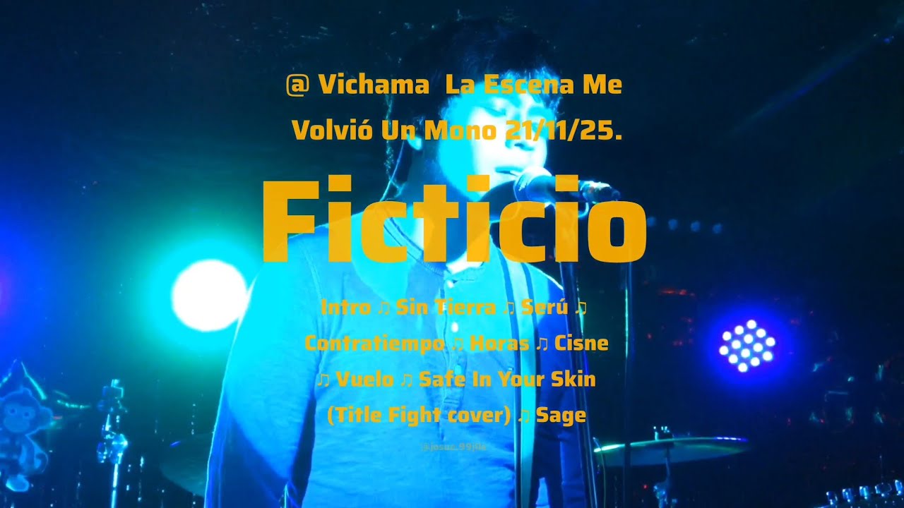 Full Ficticio en vivo  @ Vichama  La Escena Me Volvi&oacute; Un Mono 21/11/25.