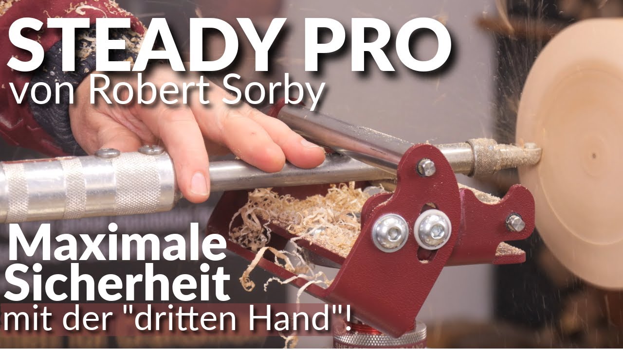 Die dritte Hand - Mehr Sicherheit beim Drechseln mit dem Steady Pro System von Robert Sorby.
