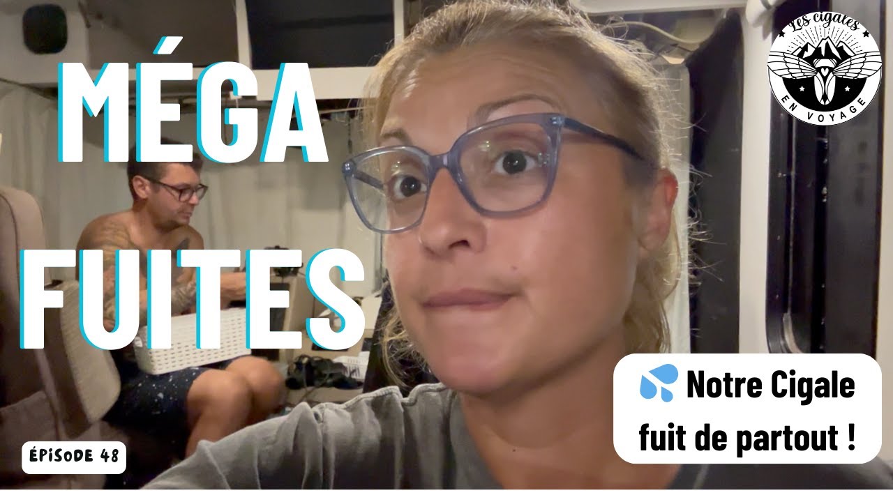 48. 💦 MÉGA FUITES ! Notre Cigale fuit de partout