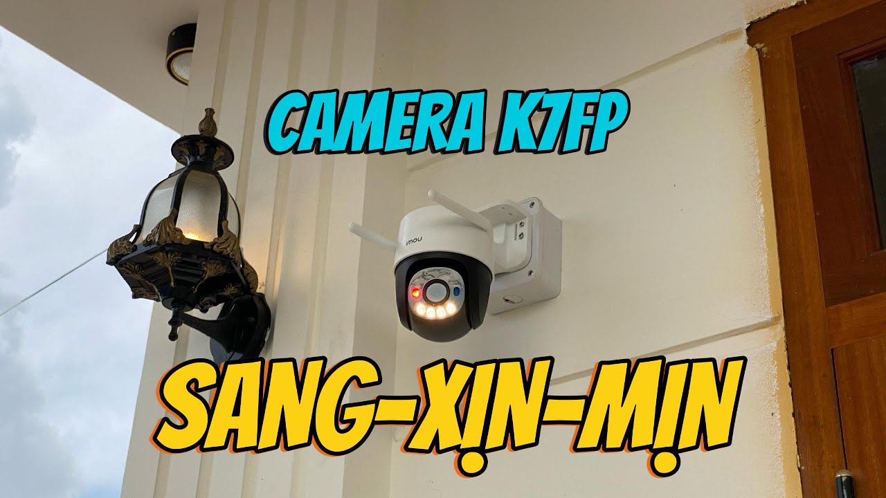 LẮP ĐẶT CAMERA IMOU K7FP 5MP 5H0WE (Cruiser SC 5MP) | CẠNH CẢNH LẮP CỤC KÌ CHI TIẾT - MỚI NHẤT 2025