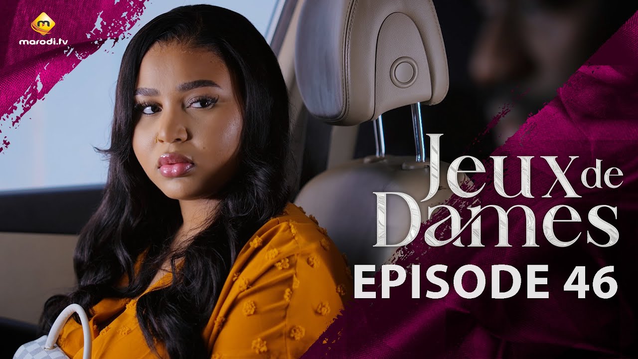 Série - Jeux de Dames - Saison 1 - Episode 46 - VOSTFR