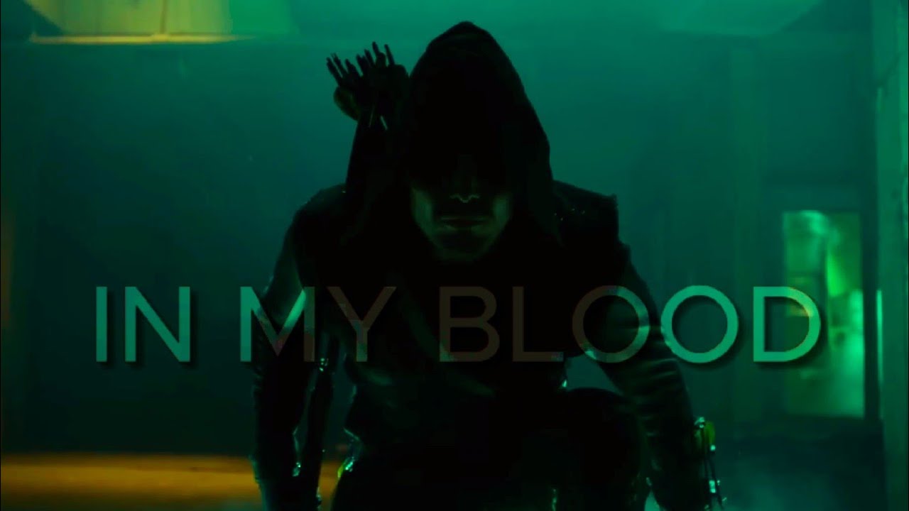 GREEN ARROW || IN MY BLOOD