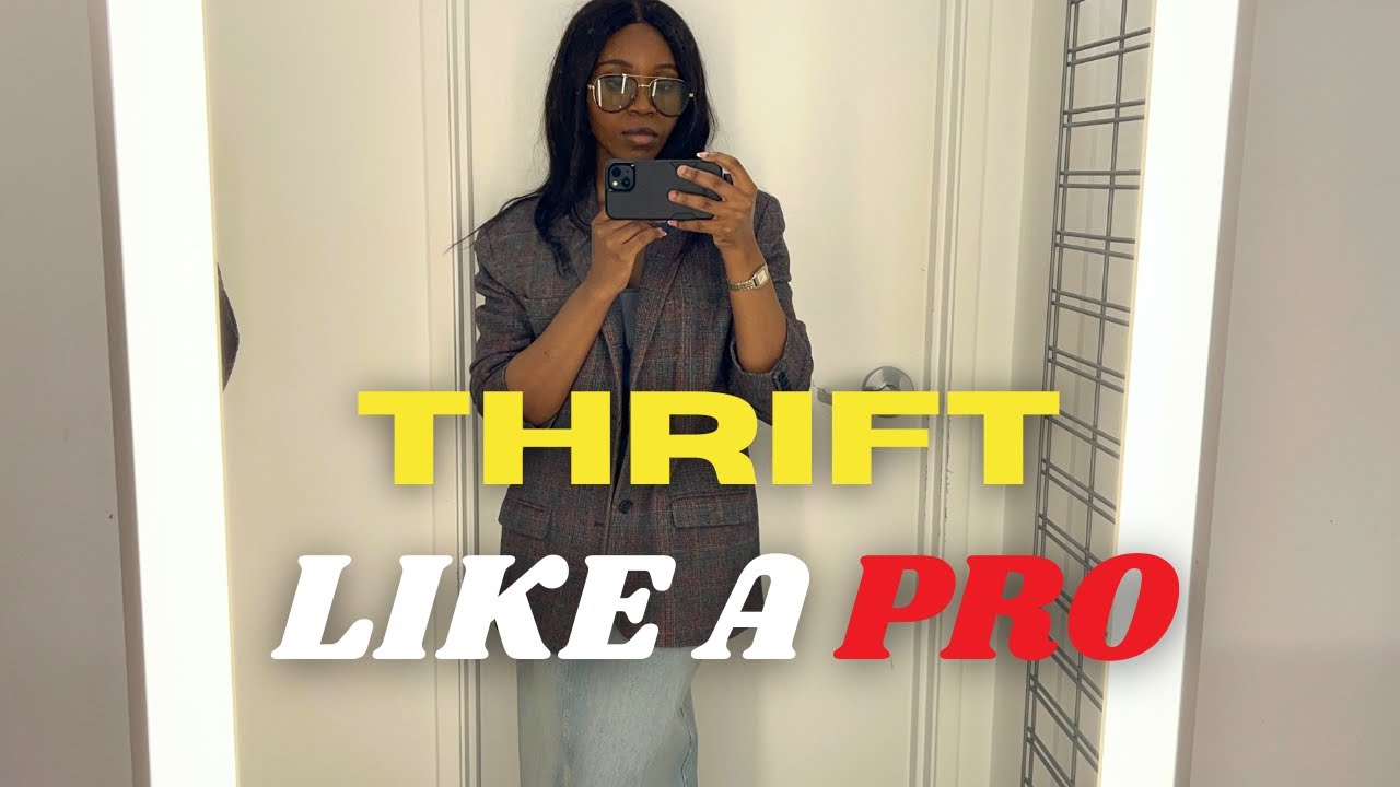 Easy and Effective Tips to help You thrift like a PRO | How To Thrift Like A Pro?