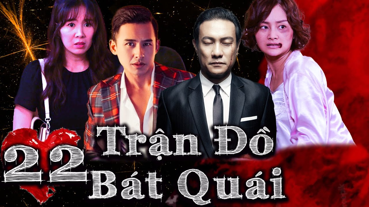 TRẬN ĐỒ BÁT QUÁI - TẬP 22 | Phim Việt nam 2023 | Phim Tình Cảm Tâm Lý Xã Hội Việt Nam Mới Nhất 2023