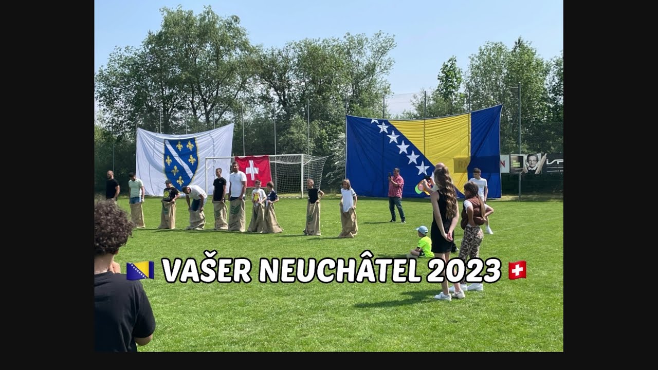 🇧🇦🇧🇦VASER NEUCHÂTEL 2023🇧🇦🇧🇦